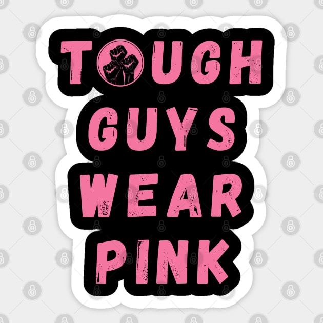 Tough Guys Wear Pink Sticker by Myartstor 